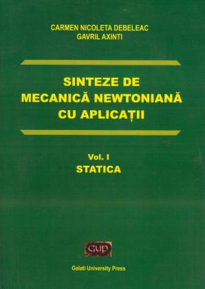 Cover for Sinteze de mecanică newtoniană cu aplicații: Vol. I Statica