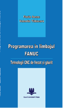 Cover for Programarea în limbajul FANUC: Tehnologii CNC de frezat și găurit