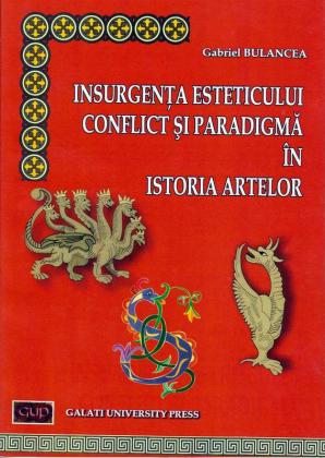 Cover for Insurgența esteticului, conflict și paradigmă  în istoria artelor