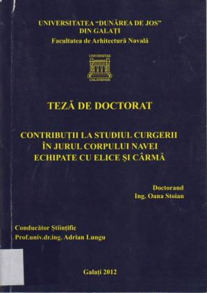 Cover for Contribuţia la studiul curgerii în jurul corpului navei echipate cu elice şi cârmă: teză de doctorat