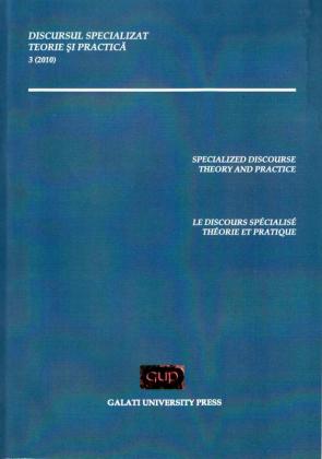 Cover for Discursul specializat. Teorie și practică: Nr. 3, Galați: Galati University Press, 2010