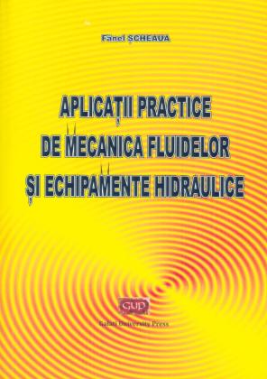 Cover for Aplicații practice de mecanica fluidelor și echipamente hidraulice