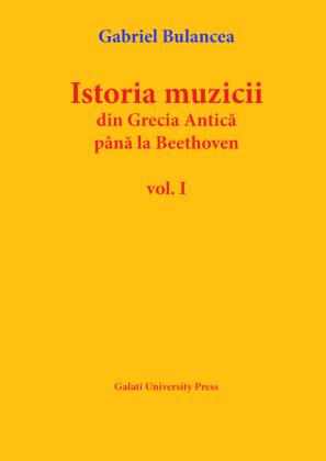 Cover for Istoria muzicii – din Grecia Antică până la Beethoven,  vol. I (retipărire)