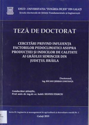 Cover for Cercetări privind influența factorilor pedoclimatici asupra producției și indicilor de calitate ai grâului semincer din Județul Brăila: teză de doctorat