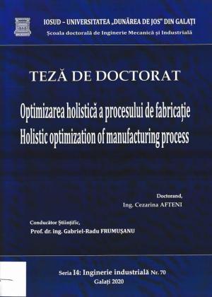 Cover for Optimizarea holistică a procesului de fabricație: teză de doctorat