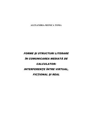 Cover for Forme și structuri literare în comunicarea mediată de calculator: Interferențe între virtual, ficțional și real