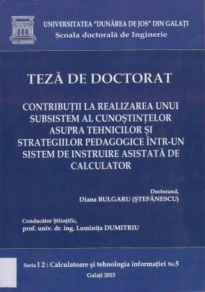 Cover for Contribuții la realizarea unui subsistem al cunoștințelor asupra tehnicilor și strategiilor pedagogice într-un sistem de instruire asistată de calculator: teză de doctorat