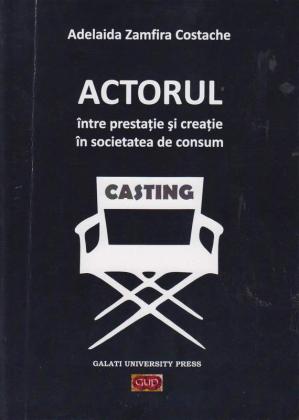Cover for Actorul între prestație și creație în societatea de consum
