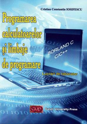 Cover for Programarea calculatoarelor și limbaje de programare: Lucrări de laborator