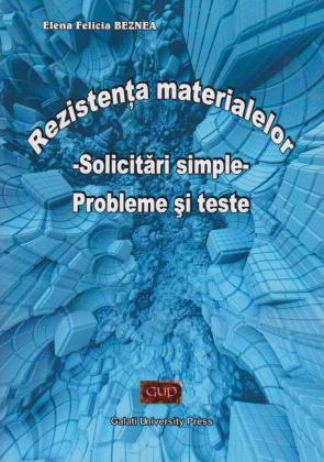 Cover for Rezistența materialelor. Solicitări simple: Probleme și teste