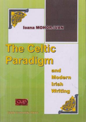 Cover for The Celtic paradigm and Modern Irish Writing