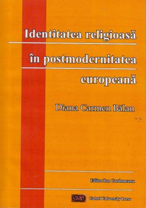 Cover for Identitatea religioasă în postmodernitatea europeană: (editor: Ion Cordoneanu)