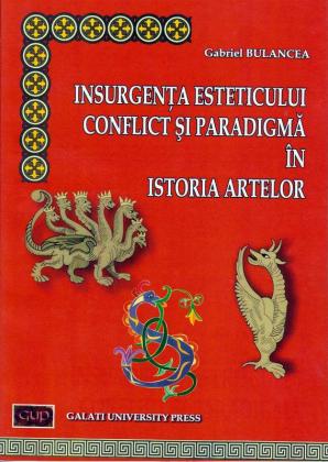 Cover for Insurgența esteticului, conflict și paradigmă  în istoria artelor