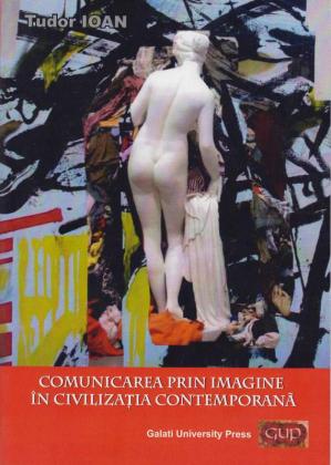 Cover for Comunicarea prin imagine în civilizația contemporană