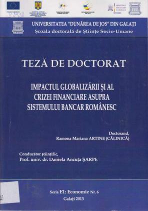 Cover for Impactul globalizării şi al crizei financiare asupra sistemului bancar românesc: teză de doctorat