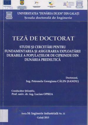 Cover for Studii şi cercetări pentru fundamentarea şi asigurarea exploatării durabile a populaţiilor de ciprinide din Dunărea predeltaică: teză de doctorat