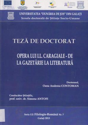 Cover for Opera lui I. L. Caragiale - de la gazetărie la literatură: teză de doctorat