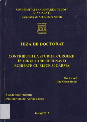 Cover for Contribuţia la studiul curgerii în jurul corpului navei echipate cu elice şi cârmă: teză de doctorat