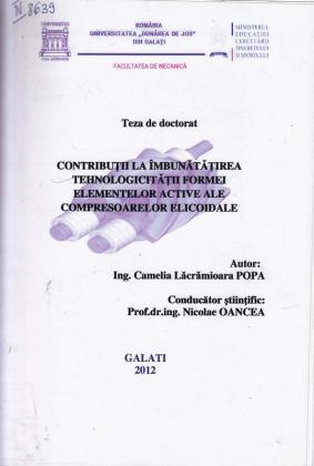 Cover for Contribuţii la îmbunătăţirea tehnologicităţii formei elementelor active ale compresoarelor elicoidale: teză de doctorat