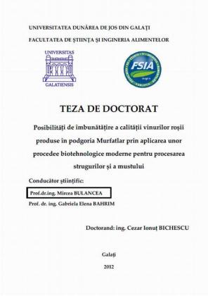 Cover for Posibilități de îmbunătățire a calității vinurilor roșii produse în podgoria Murfatlar prin aplicarea unor procedee biotehnologice moderne pentru procesarea strugurilor și a mustului: teză de doctorat
