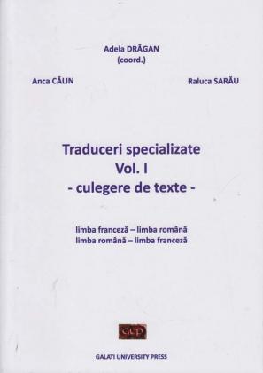 Cover for Traduceri specializate. Vol. I.: Culegere de texte: limba franceză – limba română; limba română – limba franceză
