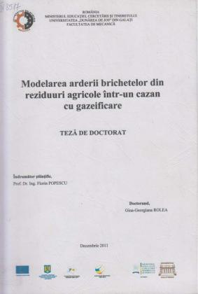 Cover for Modelarea arderii brichetelor din reziduuri agricole  într-un cazan cu gazeificare: teză de doctorat