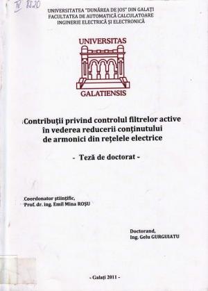 Cover for Contribuţii privind controlul filtrelor active în vederea reducerii conţinutului de armonici din reţelele electrice: teză de doctorat