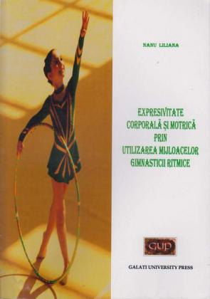 Cover for Expresivitate corporală și motrică prin utilizarea mijloacelor gimnasticii ritmice