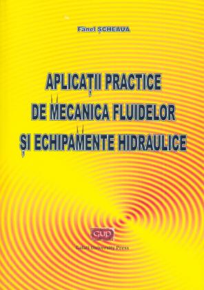 Cover for Aplicații practice de mecanica fluidelor și echipamente hidraulice