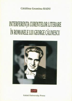 Cover for Interferența curentelor literare în romanele  lui George Călinescu
