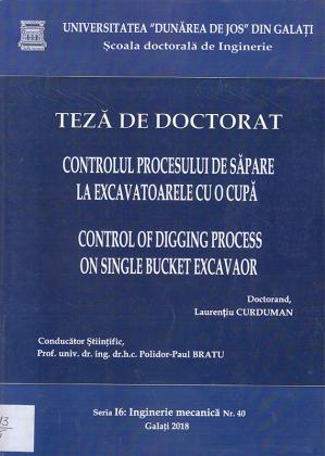 Cover for Controlul procesului de săpare la excavatoarele cu o cupă: teză de doctorat