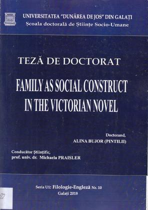 Cover for Family as Social Construct in the Victorian Novel: teză de doctorat