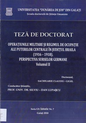 Cover for Operațiunile militare și regimul de ocupație al puterilor centrale în Județul Brăila (1916-1918). Perspectiva surselor germane. Volumul II: teză de doctorat