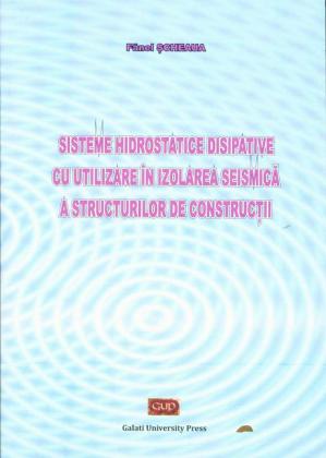 Cover for Sisteme hidrostatice disipative cu utilizare în izolarea  seismică a structurilor de construcții