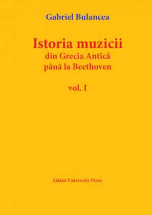Cover for Istoria muzicii – din Grecia Antică până la Beethoven,  vol. I (retipărire)