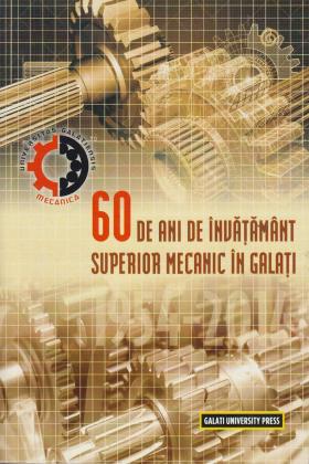 Cover for 60 de ani de învățământ superior mecanic în Galați
