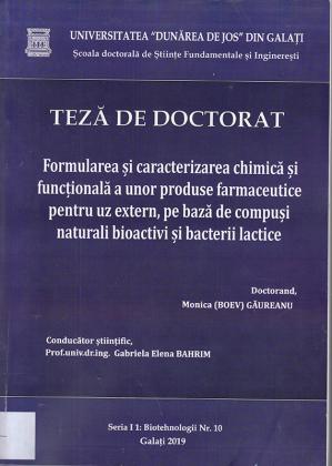 Cover for Formularea și caracterizarea chimică și funcțională a unor produse farmaceutice pentru uz extern, pe bază de compuși naturali bioactivi și bacterii lactice: teză de doctorat