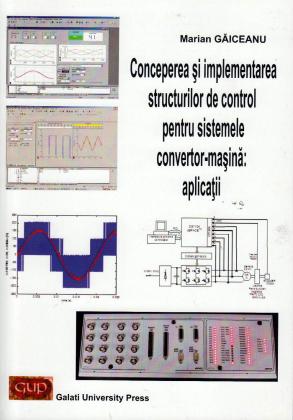 Cover for Conceperea și implementarea structurilor de control  pentru sistemele convertor mașină: aplicații