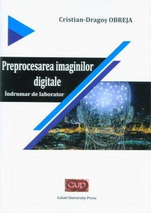 Cover for Preprocesarea imaginilor digitale – Îndrumar de laborator