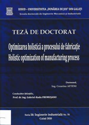 Cover for Optimizarea holistică a procesului de fabricație: teză de doctorat