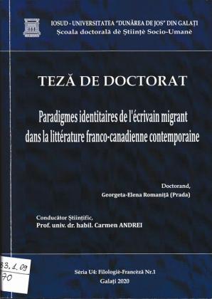 Cover for Paradigme identitare ale scriitorului migrant în literatura franco-canadiană contemporană: teză de doctorat