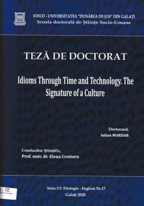 Cover for Influența timpului și a tehnologiei asupra idiomurilor. Amprenta unei culturi: teză de doctorat